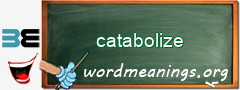 WordMeaning blackboard for catabolize